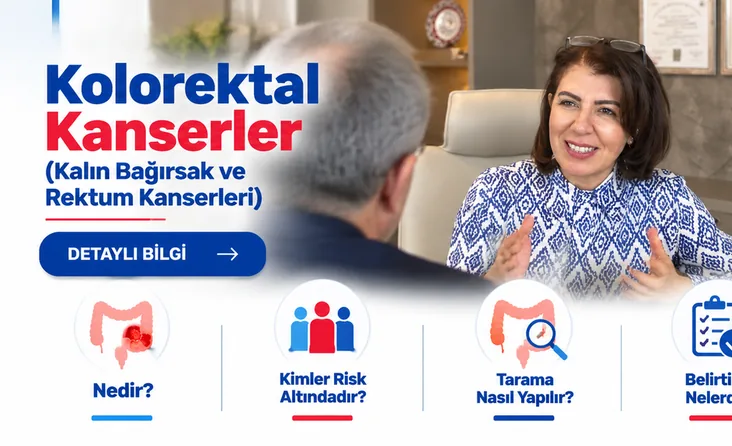 Kolorektal Kanserler (Kalın Bağırsak ve Rektum Kanserleri)